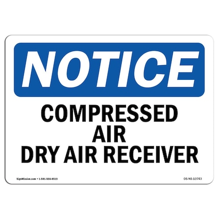 Signmission Safety Sign, OSHA Notice, 10" Height, Compressed Air Dry Air Receiver Sign, Landscape OS-NS-D-1014-L-10743